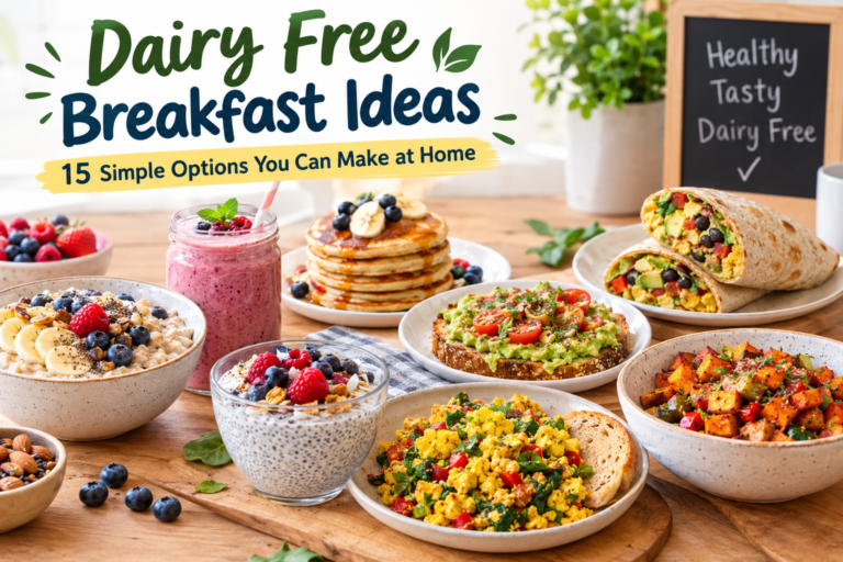 Dairy Free Breakfast Ideas: 15 Simple Options You Can Make at Home 